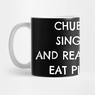 Chubby Single and Ready to Eat Pizza Funny for Single People Mug